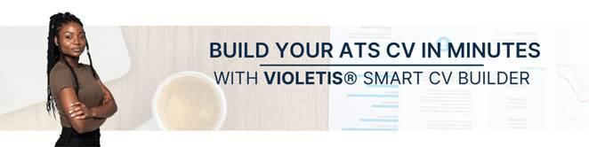 Build Your ATS CV in Minutes with Violetis® Smart CV Builder